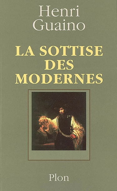 La sottise des Modernes