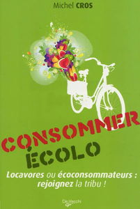 Consommer écolo : locavores ou écoconsommateurs, rejoignez la tribu !