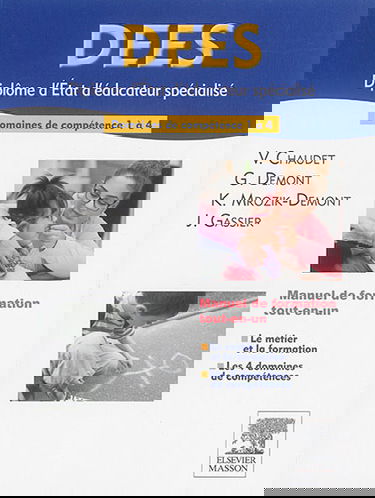 DEES, diplôme d'Etat d'éducateur spécialisé : domaines de compétence 1 à 4 : manuel de formation tout-en-un