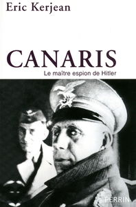 Canaris : le maître espion de Hitler