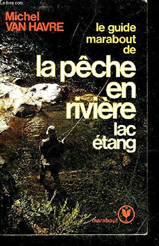 Le guide Marabout de la pêche en rivière, lac, étang