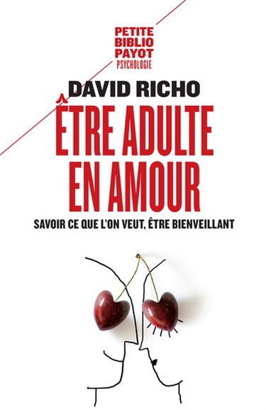 Etre adulte en amour : savoir ce que l'on veut, être bienveillant