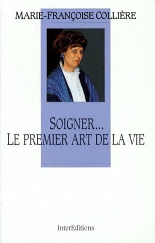 Soigner... le premier art de la vie