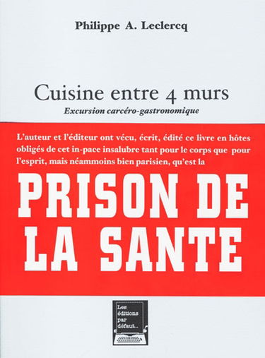 Cuisine entre 4 murs : excursion carcéro-gastronomique