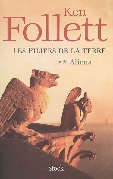Les piliers de la terre. Vol. 2. Aliena