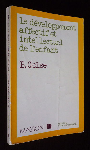 Le Développement affectif et intellectuel de l'enfant (Médecine et psychothérapie)