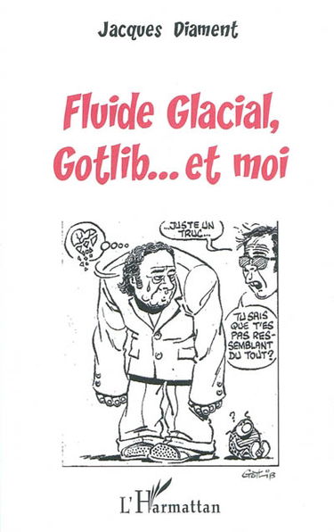 Fluide glacial, Gotlib... et moi