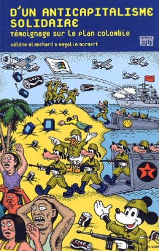 D'un anticapitalisme solidaire.: Témoignage sur le Plan Colombie