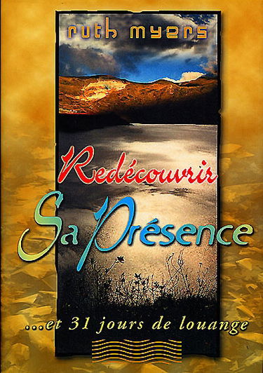 Redécouvrir sa présence... et 31 jours de louange