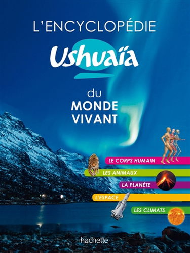 L'encyclopédie Ushuaïa du monde vivant