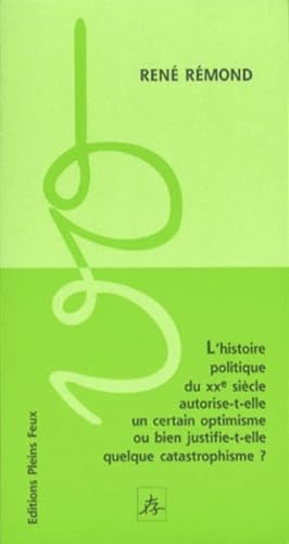 L'histoire politique du XXe siècle autorise-t-elle un certain optimisme ou bien justifie-t-elle quelque catastrophisme ?