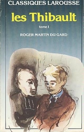 Les Thibault : extraits. Vol. 1