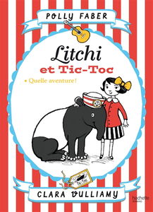 Litchi et Tic-Toc. Quelle aventure !