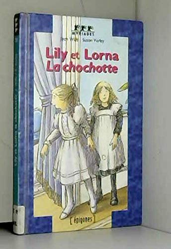 Lily et Lorna la chochotte