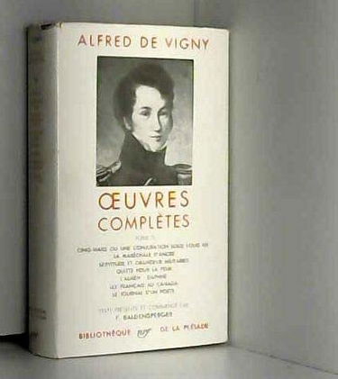 Oeuvres complètes. Vol. 2. Cinq mars. Servitude et grandeur militaires