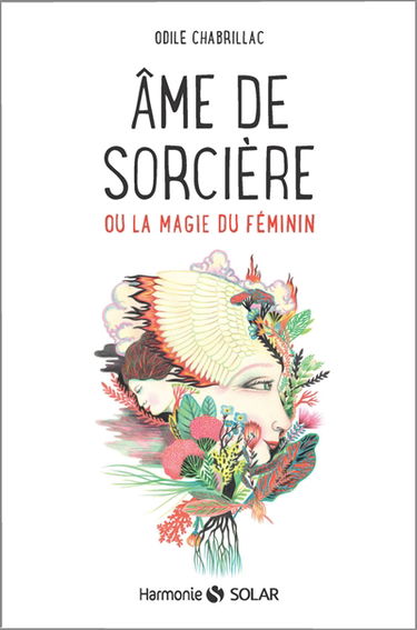 Ame de sorcière ou La magie du féminin