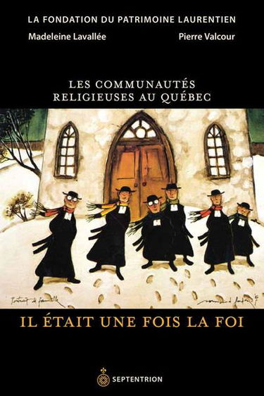 Il était une fois la foi : les communautés religieuses au Québec