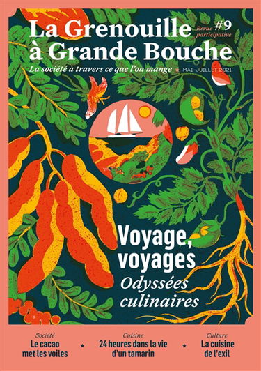 La grenouille à grande bouche, n° 9. Voyage, voyages : odyssées culinaires