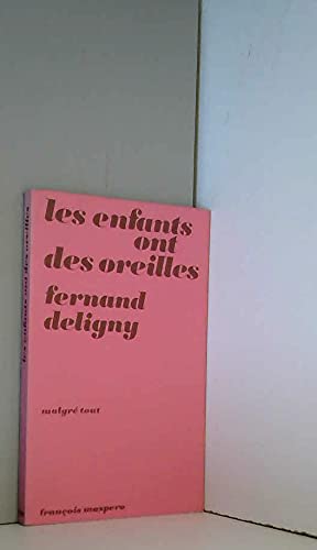 Couverture de Les Enfants ont des oreilles (Malgré tout) par Fernand Deligny