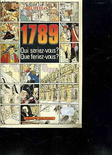 1789, qui seriez-vous ? que feriez-vous ?