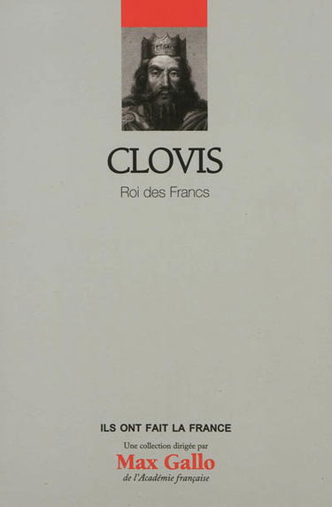 Clovis : roi des Francs