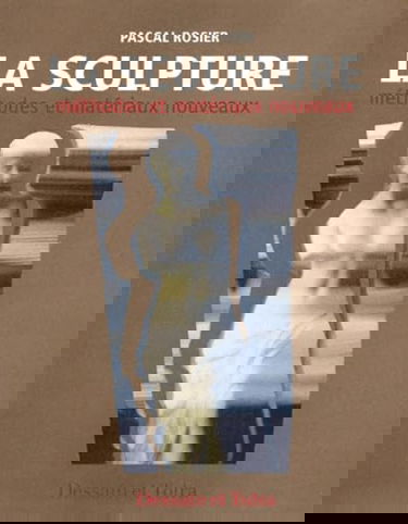 La sculpture, méthodes et matériaux nouveaux
