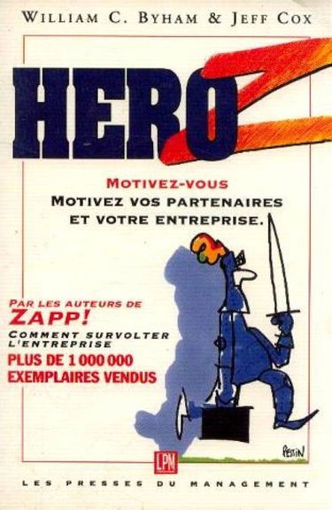 Héro Z : motivez-vous, vos partenaires, votre entreprise