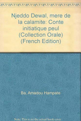 Couverture de Njeddo Dewal, mère de la calamité : conte initiatique peul