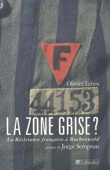 La zone grise ? : la Résistance française à Buchenwald