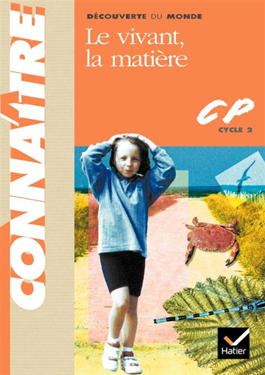 Découverte du monde CP : le vivant, la matière