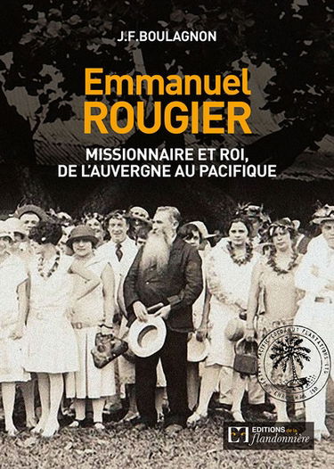 Emmanuel Rougier : missionnaire et roi, de l'Auvergne au Pacifique