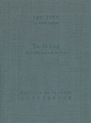 Tao tö king : de l'efficience de la voie