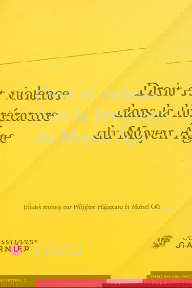 Droit et violence dans la littérature du Moyen Age