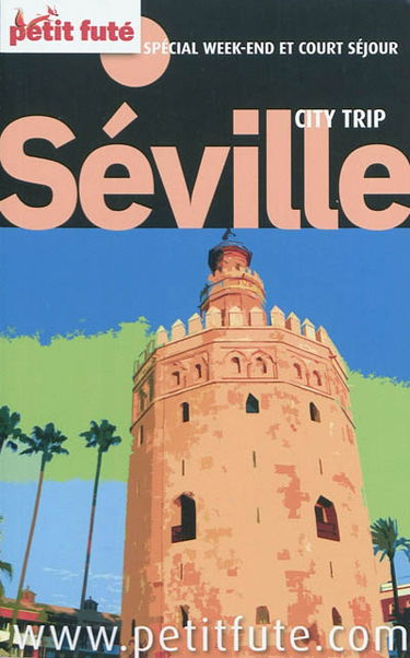 Séville : spécial week-end et court séjour