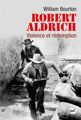 Robert Aldrich : violence et rédemption