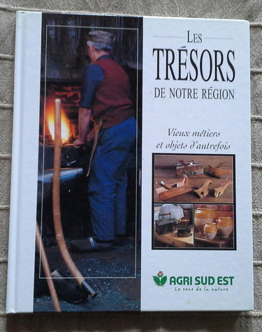 Les Trésors De Notre Région - Vieux Métiers Et Objets D'autrefois