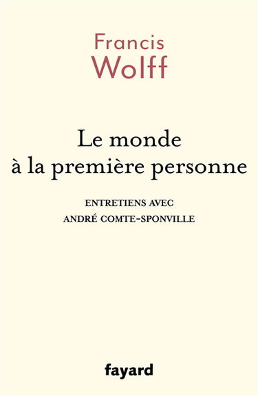 Le monde à la première personne : entretiens avec André Comte-Sponville