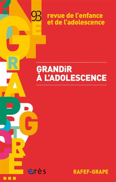 Lettre de l'enfance et de l'adolescence (La), n° 93. Grandir à l'adolescence