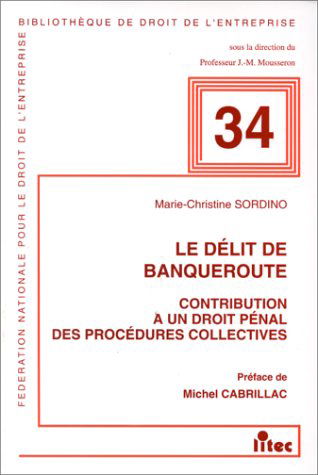 Le délit de banqueroute : contribution à un droit pénal des procédures collectives