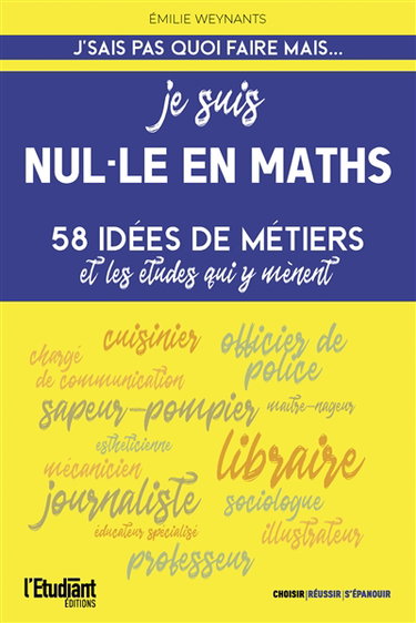 Je suis nul.le en maths : 58 idées de métiers et les études qui y mènent