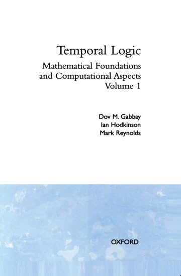 Couverture de Temporal Logic: Mathematical Foundations and Computational Aspects