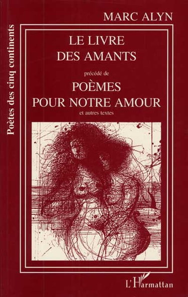Le livre des amants. Poèmes pour notre amour : et autres textes