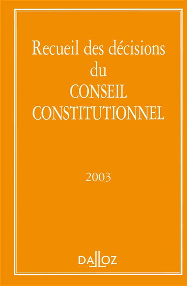 Recueil des décisions du Conseil constitutionnel 2003