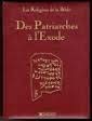 Des patriarches à l'Exode, tome 1