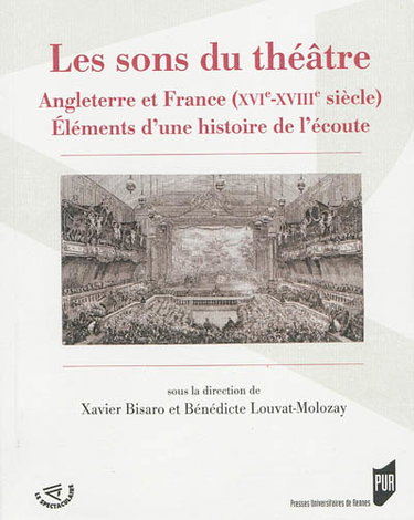 Couverture de Les sons du théâtre : Angleterre et France, XVIe-XVIIIe siècles : éléments d'une histoire de l'écoute