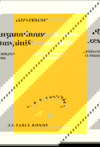 Pourquoi nous restons juifs : révélation biblique et philosophique