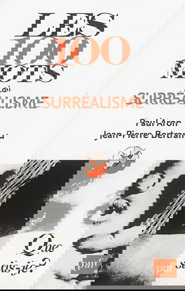 Les 100 mots du surréalisme