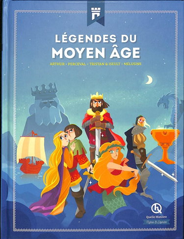 Couverture de Légendes du Moyen Age : Arthur, Perceval, Tristan & Iseult, Mélusine