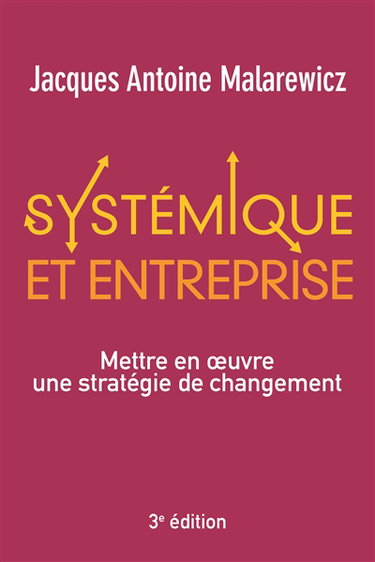 Couverture de Systémique et entreprise : mettre en oeuvre une stratégie de changement par Jacques-Antoine Malarewicz