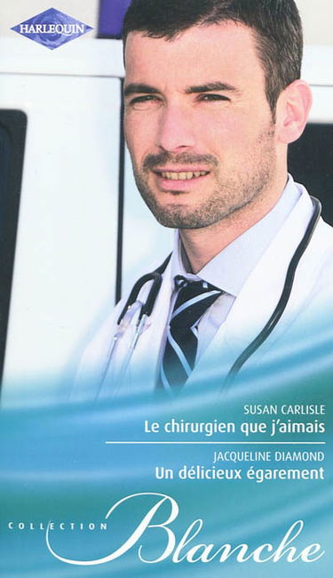 Le chirurgien que j'aimais. Un délicieux égarement